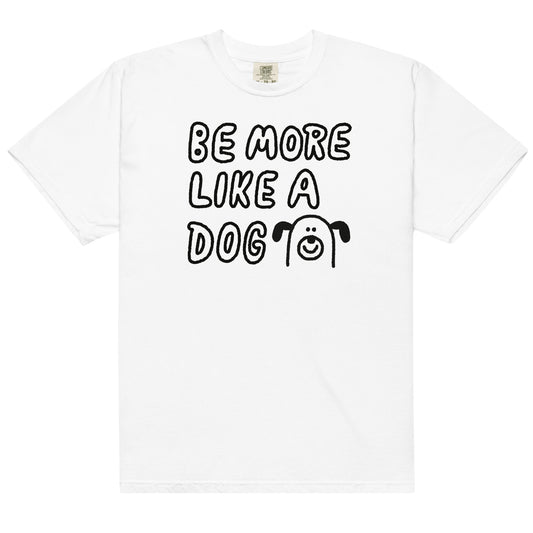 Be More Like A Dog